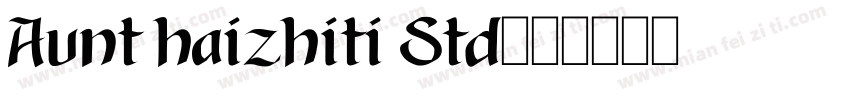Aunt haizhiti Std字体转换